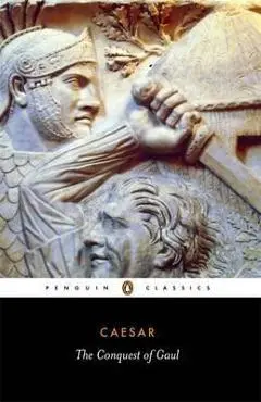 Conquest of Gaul - Julius Caesar