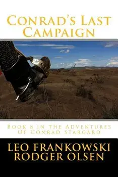 Conrad's Last Campaign: Book 8 in the Adventures of Conrad Stargard, Paperback/MR Leo a. Frankowski