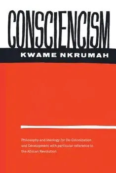 Consciencism, Paperback/Kwame Nkrumah