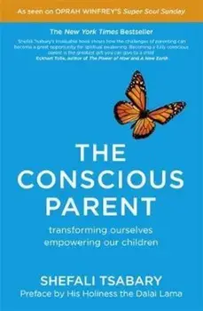 Conscious Parent, Paperback/Shefali Tsabary