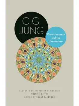 Consciousness and the Unconscious. Lectures Delivered at ETH Zurich, Volume 2: 1934, Paperback/C. G. Jung