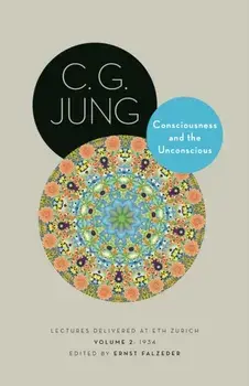 Consciousness and the Unconscious. Lectures Delivered at ETH Zurich, Volume 2: 1934, Hardback/C. G. Jung
