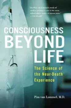 Consciousness Beyond Life: The Science of the Near-Death Experience, Paperback/Pim Van Lommel