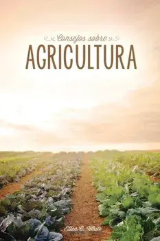 Consejos sobre agricultura, Paperback/Ellen G. White