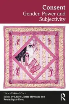 Consent. Gender, Power and Subjectivity, Paperback/***