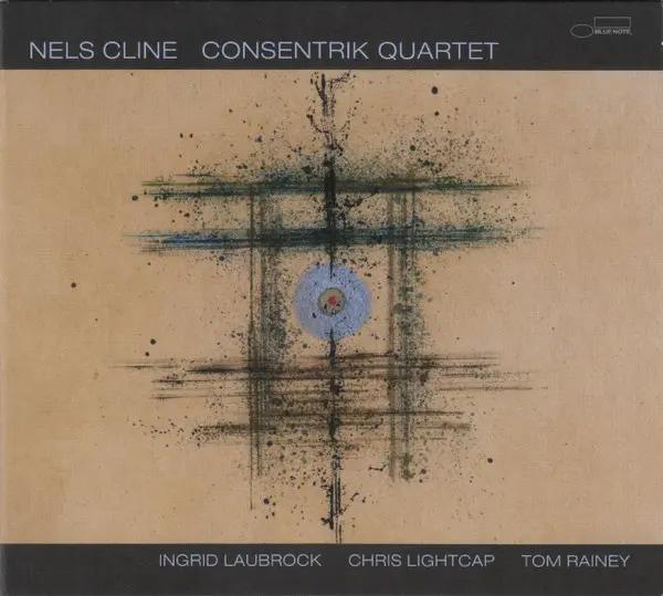 Consentrik Quartet | Nels Cline