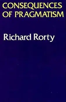 Consequences of Pragmatism: Essays 1972-1980, Paperback/Richard Rorty