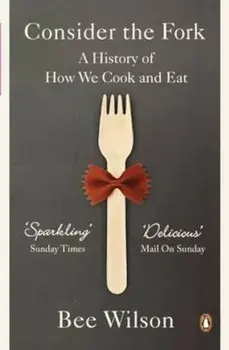 Consider the Fork, Paperback/Bee Wilson
