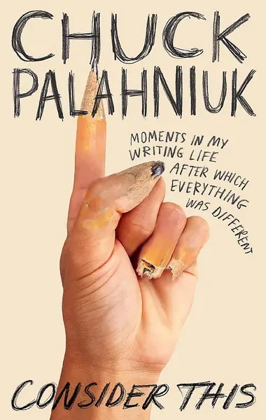 Consider This | Chuck Palahniuk