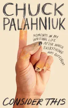 Consider This/Chuck Palahniuk