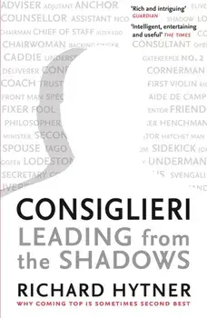 Consiglieri. Leading from the Shadows, Paperback/Richard Hytner