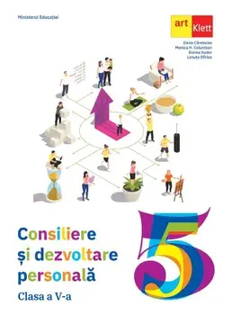 Consiliere si dezvoltare personala. Clasa a V-a/Elena Carstocea, Monica H. Columban, Dorina Kudor, Lenuta Sfirlea