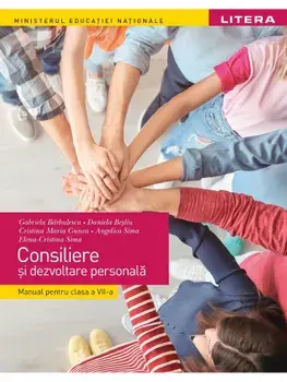 Consiliere si dezvoltare personala. Manual pentru clasa a VII-a/Gabriela Barbulescu, Daniela Besliu, Cristina Maria Gunea, Angelica Sima, Elena-Cristina Sima