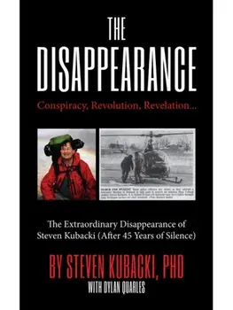 Conspiracy, Revolution, Revelation. The Extraordinary Disappearance of Steven Kubacki, Hardback/Steven Kubacki