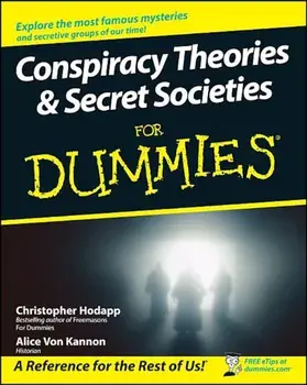 Conspiracy Theories and Secret Societies for Dummies, Paperback/Christopher Hodapp