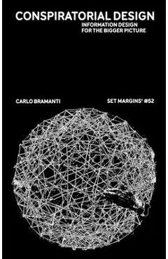 Conspiratorial Design: Information Design for the Bigger Picture - Carlo Bramanti