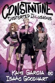 Constantine: Distorted Illusions, Paperback/Isaac Goodhart