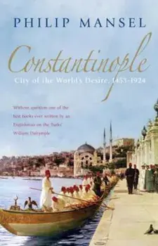 Constantinople, Paperback/Philip Mansel