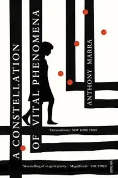 Constellation of Vital Phenomena, Paperback/Anthony Marra