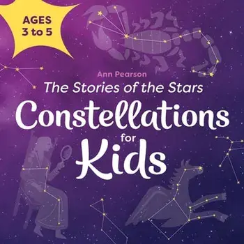 Constellations for Kids: The Stories of the Stars, Paperback/Ann Pearson