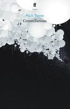 Constellations, Paperback/Nick Payne