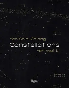 Constellations: Yeh Shih-Chiang, Yeh Wei-Li, Hardback/Yeh Wei-Li