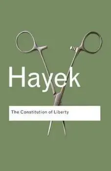 Constitution of Liberty, Paperback/F A Hayek