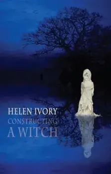 Constructing a Witch, Paperback/Helen Ivory