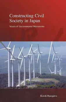 Constructing Civil Society in Japan: Voices of Environmental Movements, Paperback/Koichi Hasegawa