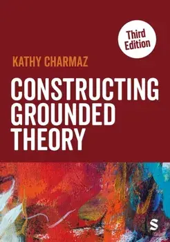 Constructing Grounded Theory. 3 Revised edition, Paperback/Kathy Charmaz