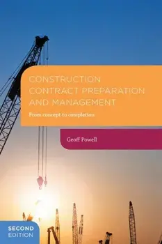 Construction Contract Preparation and Management. From concept to completion, Paperback/Geoff Powell