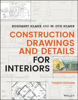 Construction Drawings and Details for Interiors. 4th Edition, Paperback/W. Otie Kilmer