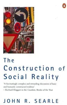 Construction of Social Reality, Paperback/John R. Searle