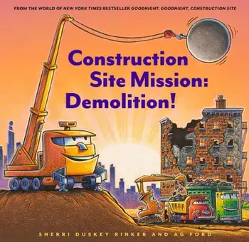 Construction Site Mission: Demolition!, Hardcover/Sherri Duskey Rinker