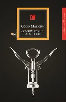 Consumatorul de suflete/Codin Maticiuc
