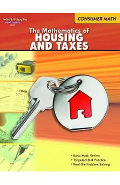 Consumer Math: Reproducible the Mathematics of Housing & Taxes - Houghton Mifflin Harcourt