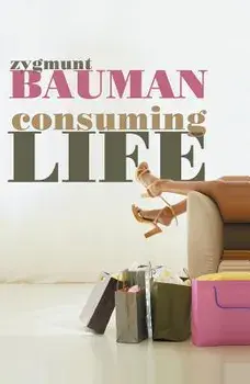 Consuming Life, Paperback/Zygmunt Bauman