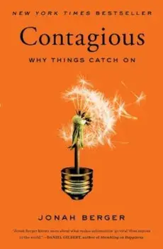 Contagious: Why Things Catch on, Paperback/Jonah Berger
