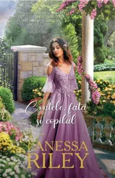 Contele, fata si copilul/Vanessa Riley