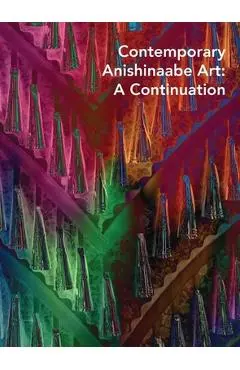 Contemporary Anishinaabe Art: A Continuation - Denene De Quintal