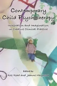 Contemporary Child Psychotherapy. Integration and Imagination in Creative Clinical Practice, Paperback/***