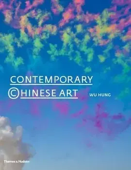 Contemporary Chinese Art, Hardcover/Wu Hung
