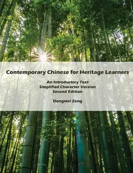 Contemporary Chinese for Heritage Learners: An Introductory Text: Simplified Character Version, Paperback/Dr Dongmei Zeng