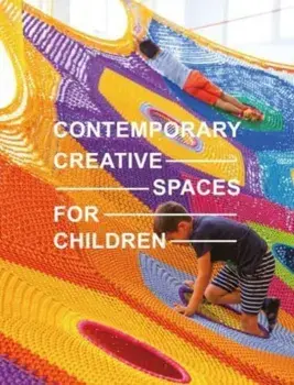 Contemporary Creative Spaces for Children, Hardback/***