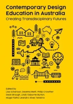 Contemporary Design Education in Australia. Creating Transdisciplinary Futures, Paperback/***