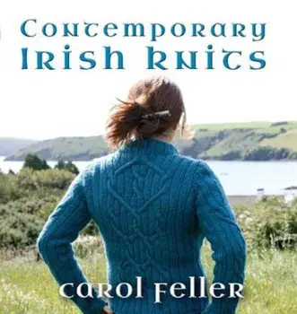 Contemporary Irish Knits, Paperback/Carol Feller