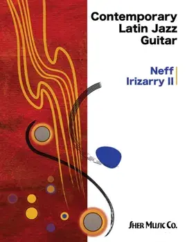 Contemporary Latin Jazz Guitar, Sheet Map/Neff Irizarry