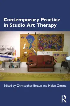 Contemporary Practice in Studio Art Therapy, Paperback/***