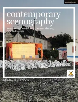 Contemporary Scenography. Practices and Aesthetics in German Theatre, Arts and Design, Paperback/***