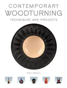 Contemporary Woodturning, Paperback/Nick Arnull